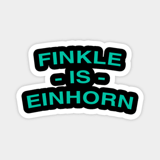 FINKLE IS EINHORN Magnet