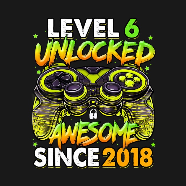 Level 6 Unlocked Awesome Since 2018 6Th Birthday Gaming by MaciGalloway3