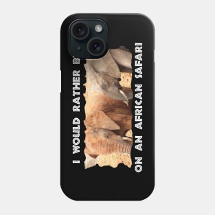 I Would Rather Be On An African Safari Elephant Colors Phone Case