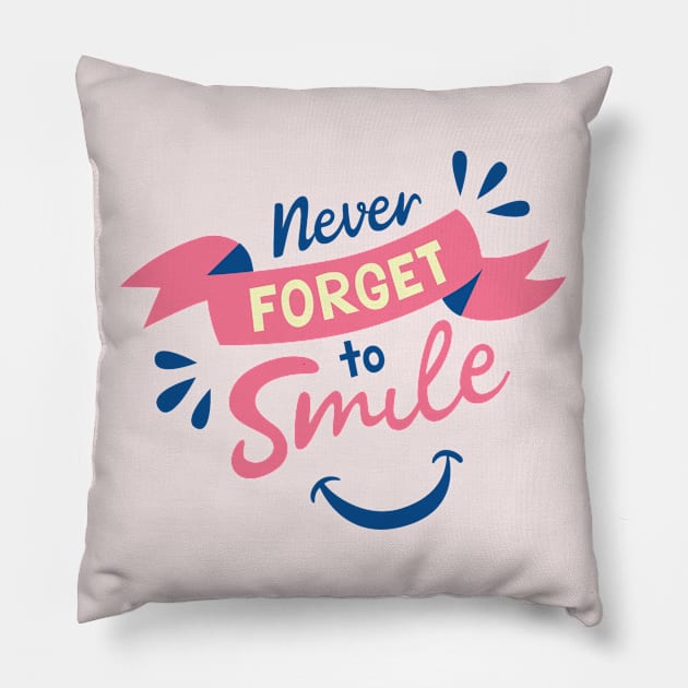 Never foget to smile Pillow by This is store