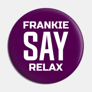 Frankie Say Relax Pin