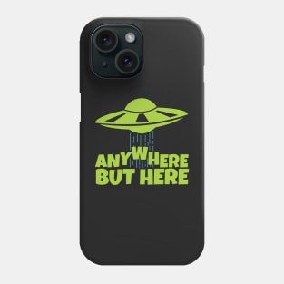 Anywhere But Here Phone Case