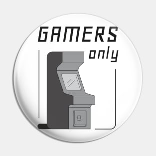 Gamers only Pin