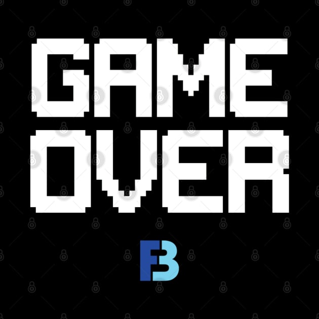 Game Over by We Stay Authentic by FB