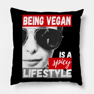 Being Vegan is a Spicy Lifestyle Pillow