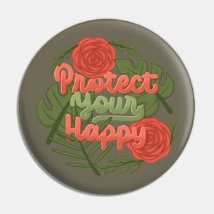 protect your happy Pin