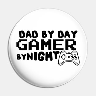 Dad By Day Gamer By Night Pin