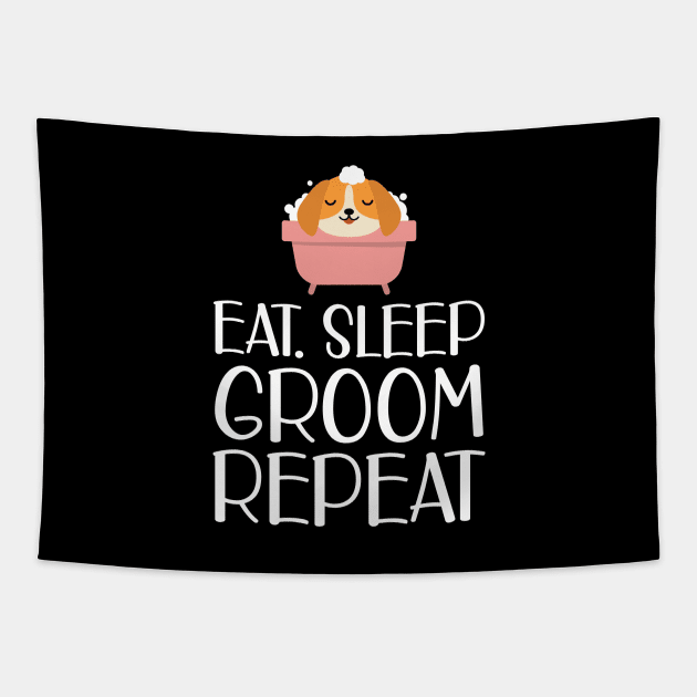 Dog Groomer - Eat Sleep Groom Repeat w Tapestry by KC Happy Shop