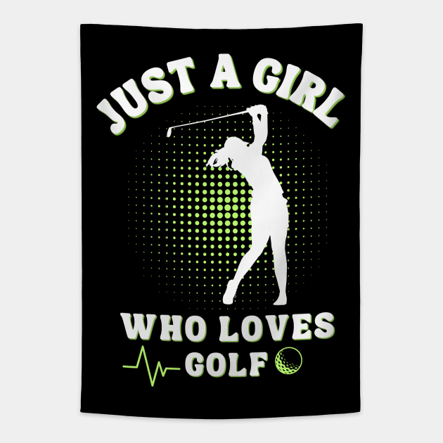 Just a Girl Who Loves Golf: Celebrating the Female Golfer! Tapestry by chems eddine