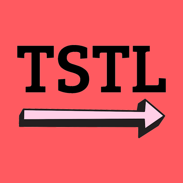 I'm with TSTL by bookspry