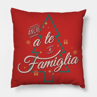 Anche a te e famiglia Pillow