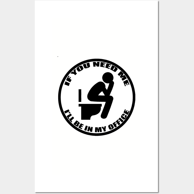 If You Need Me Ill Be In My Office - Funny Office Toilet Sticker 