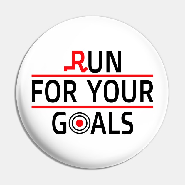 Run  For Your Goals  - Life Goals Pin by Salahboulehoual