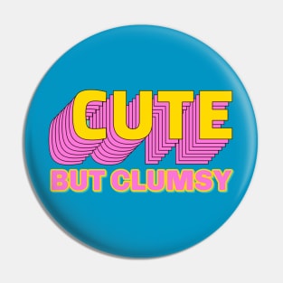 Cute But Clumsy Pin