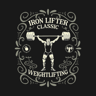 Iron lifter T-Shirt