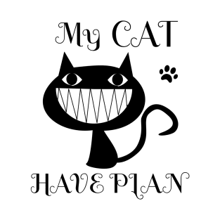 My cat have plan and i chek him. Another style T-Shirt