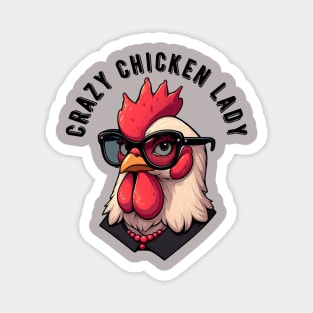 Crazy Chicken Lady Magnet