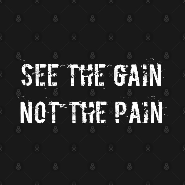 See the gain not the pain by Morishasha