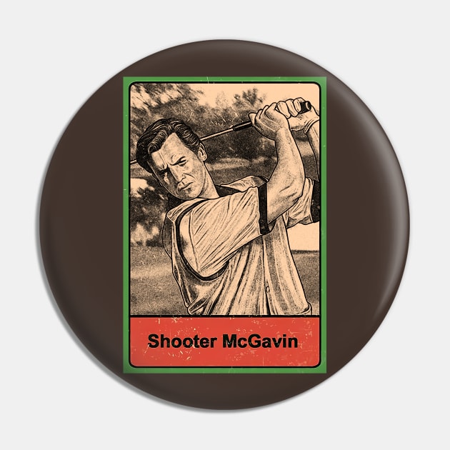 Shooter mcgavin Pin by DEMONS FREE