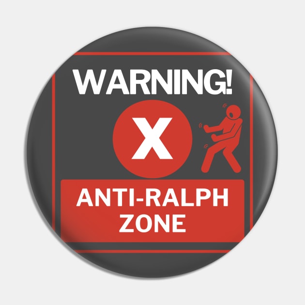 Warning Anti-Ralph Zone Pin by Mogabr
