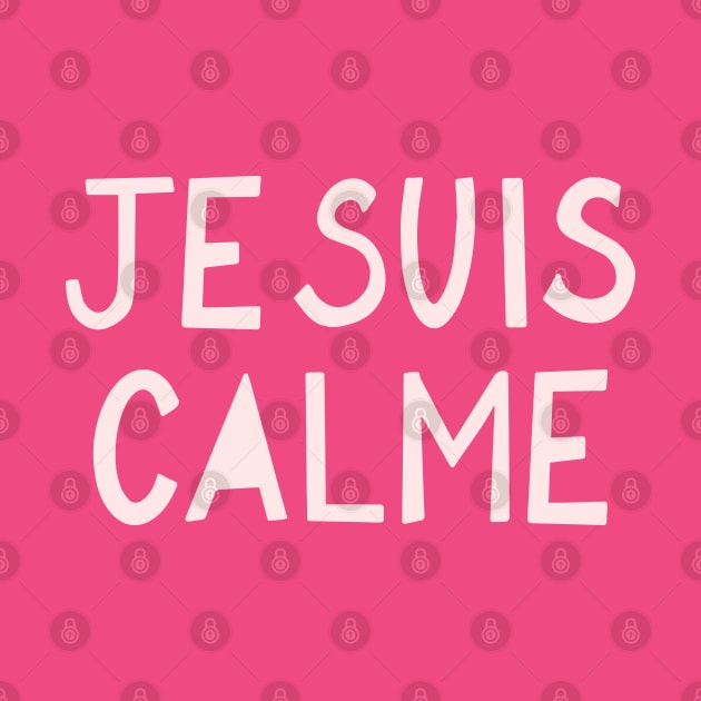 Je suis calme by lymancreativeco