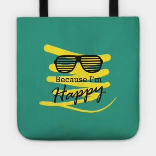 Because I am happy Tote