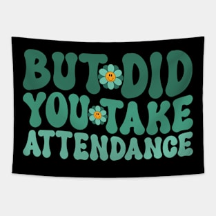 But Did You Take Attendance – Attendance Secretary Lover Tapestry