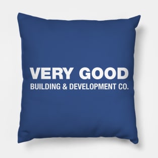 Very Good Building & Development Company Pillow