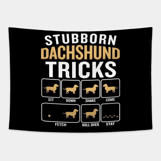 Dog Stubborn Dachshund Tricks Funny Sarcastic Quote 570 paws Tapestry by Olegpavlovmmo