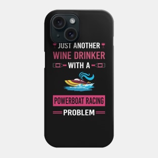 Wine Drinker Powerboat Racing Race Powerboats Phone Case