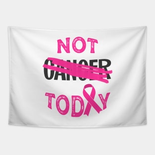 not today cancer (pink ribbon) Tapestry