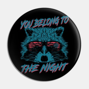 "YOU BELONG TO THE NIGHT" Pin