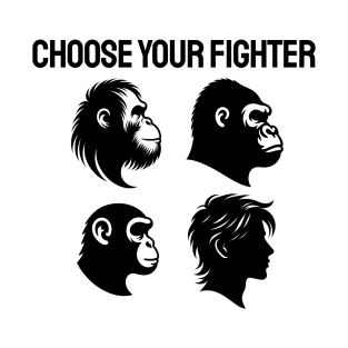 Choose Your Fighter GREAT APES Orangutan Gorilla Chimp Human T-Shirt