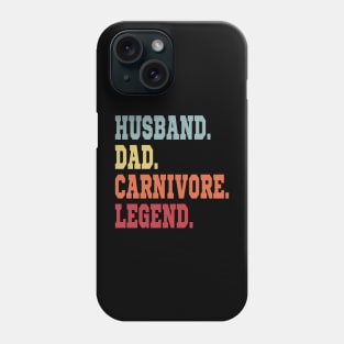 HUSBAND DAD CARNIVORE LEGEND FUNNY MEAT LOVING SPORTY FATHER Phone Case