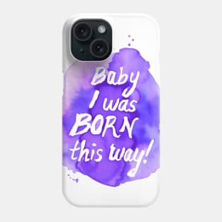 Born this Way by Jess Buhman Phone Case