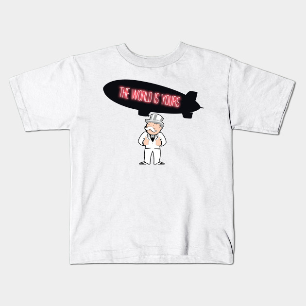 The World Is Yours The World Is Yours Kids T Shirt Teepublic