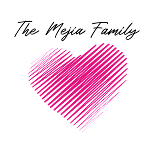 The Mejia Family Heart, Love My Family, Name, Birthday, Middle name T-Shirt