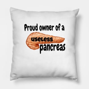 Proud Owner of A Useless Pancreas Pillow