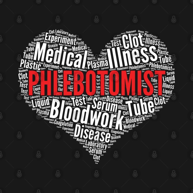 Phlebotomist Heart Shape Word Cloud Design product by theodoros20