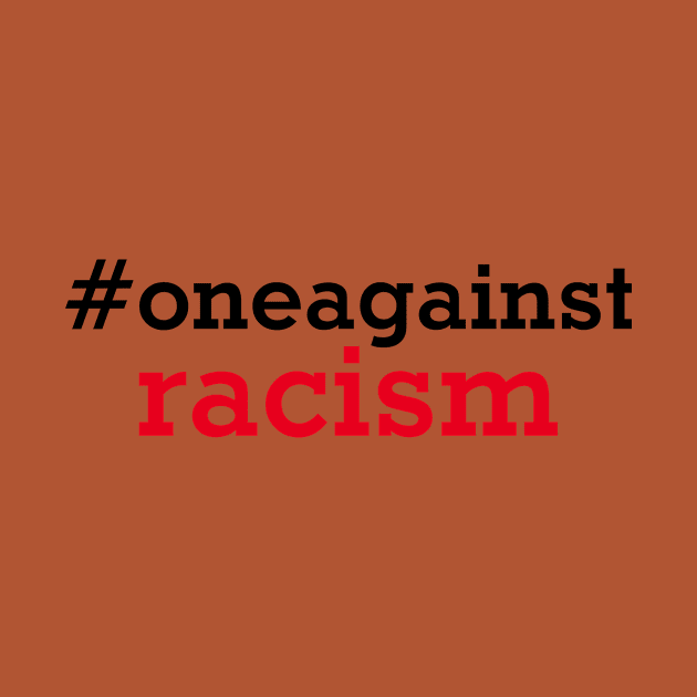 One Against Racism by Things & Stuff