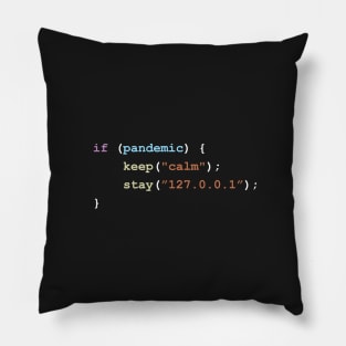 Keep Calm and Stay Home (127.0.0.1) If There's a Pandemic Programming Coding Color Pillow