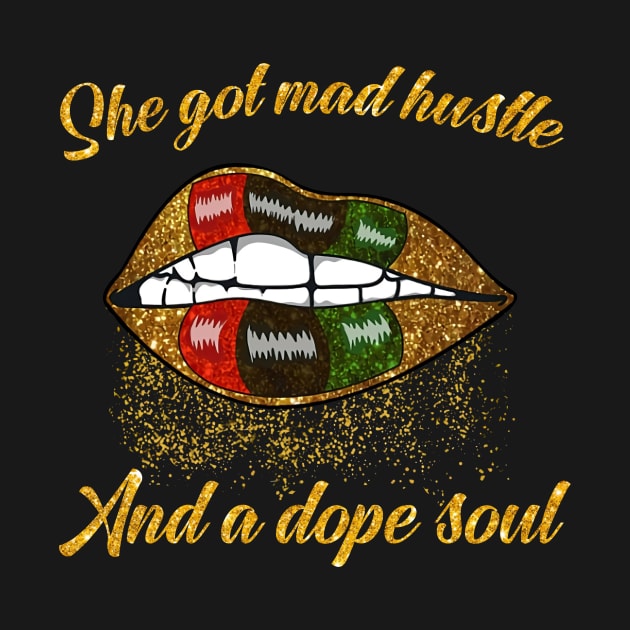 She Got Mad Hustle And A Dope Soul by Phylis Lynn Spencer