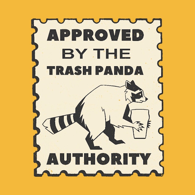 Approved By The Trash Panda Authority by jaystephens