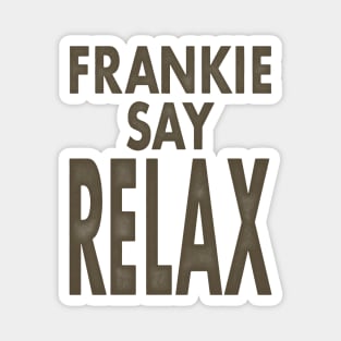 Frankie Say Relax Magnet