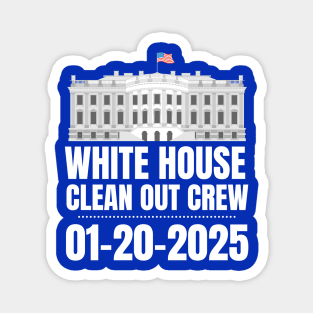 White House Clean Out Crew 2025 Magnet