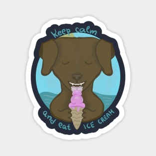 Keep calm and eat ice cream Magnet