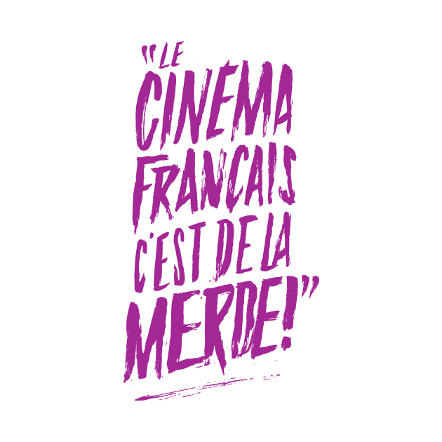 "Le Cinéma français c'est de la merde !" by Distorsion