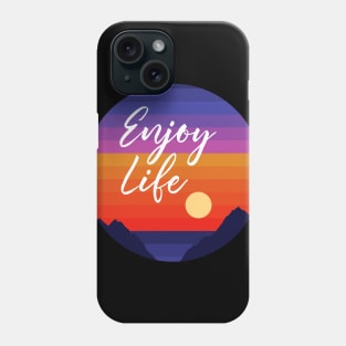 Enjoy life Phone Case