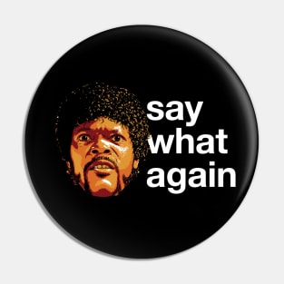 Say What Again Pin