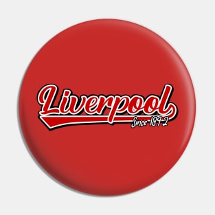 Liverpool since 1892 Pin